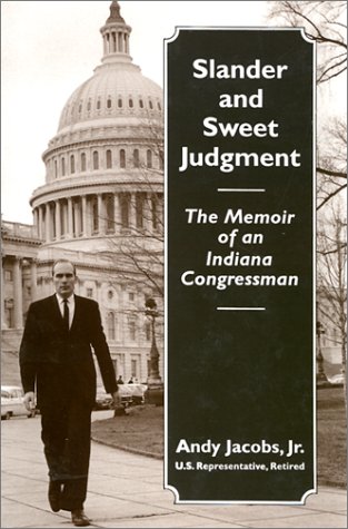 Stock image for Slander and Sweet Judgment: The Memoir of an Indiana Congressman for sale by Taos Books