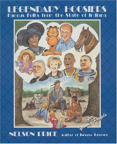 9781578600977: Legendary Hoosiers: Famous Folks from the State of Indiana