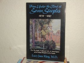 Stock image for From Under the Cloud at Seven Steeples, 1878 - 1885. The Perculiarly Saddened Life of Anna Agnew at the Indiana Hospital for the Insane for sale by Abstract Books