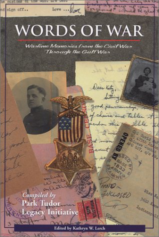 Beispielbild fr Words of War: Wartime Memories from the Civil War Through the Gulf War zum Verkauf von HPB Inc.