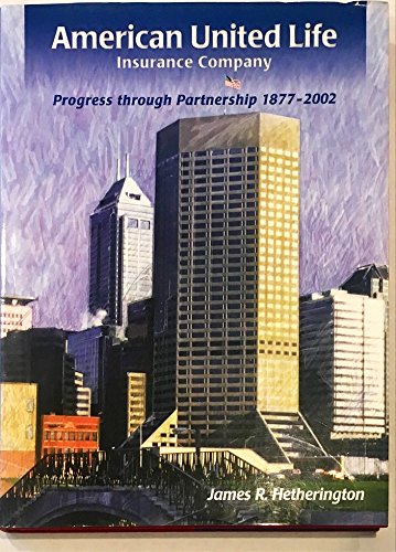 Stock image for American United Life Insurance Company: Progress through partnership, 1877-2002 for sale by ThriftBooks-Atlanta