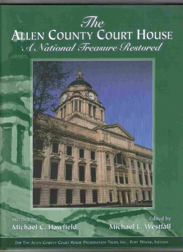 Stock image for The Allen County Court House ~ A National Treasure Restored for sale by SecondSale