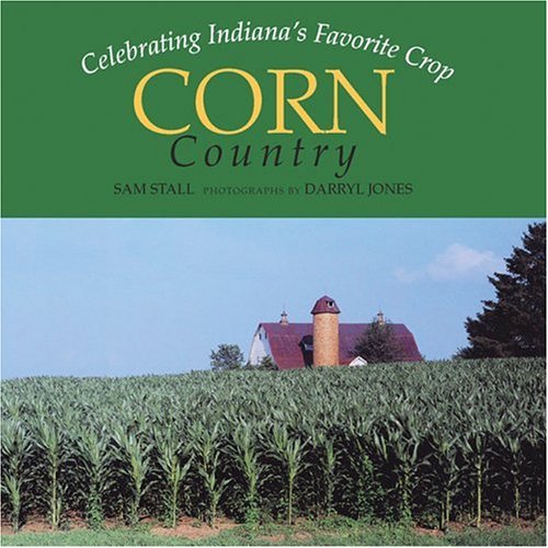 Stock image for Corn Country: Celebrating Indiana's Favorite Crop for sale by HPB-Diamond