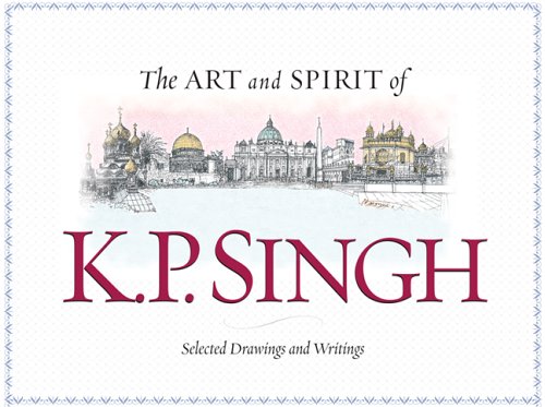 Beispielbild fr The Art and Spirit of K. P. Singh: Selected Drawings and Writings zum Verkauf von ThriftBooks-Atlanta