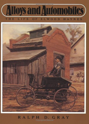 Stock image for Alloys and Automobiles: The Life of Elwood Haynes for sale by A Casperson Books