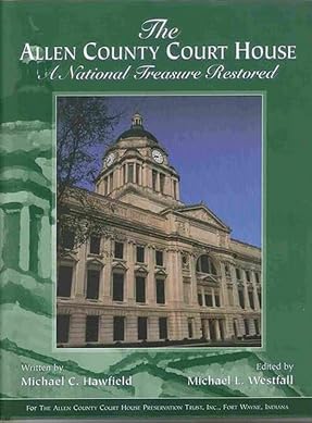 Stock image for The Allen County Court House: A National Treasure Restored for sale by HPB-Diamond