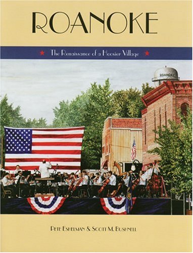 Stock image for Roanoke: The Renaissance of a Hoosier Village for sale by SecondSale