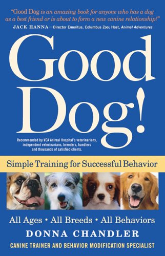 Beispielbild fr Good Dog!: Simple Training for Successful Behavior zum Verkauf von BooksRun