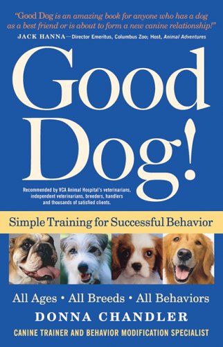 Stock image for Good Dog!: Simple Training for Successful Behavior for sale by Hippo Books