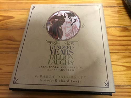 Stock image for A Hundred Years, a Million Laughs: A Centennial Celebration of the Friars Club for sale by Ergodebooks