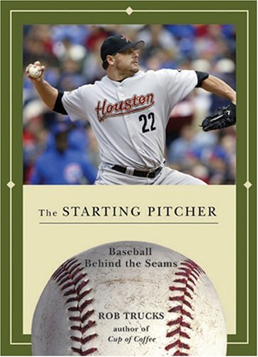 Stock image for The Starting Pitcher (Baseball Behind the Seams) for sale by More Than Words