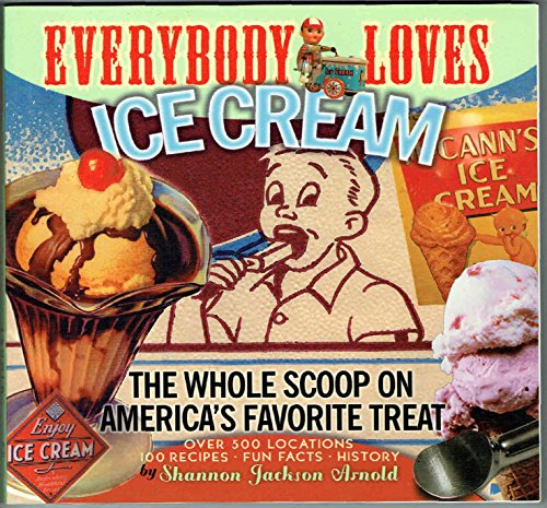 Beispielbild fr Everybody Loves Ice Cream: The Whole Scoop on America's Favorite Treat zum Verkauf von Jenson Books Inc