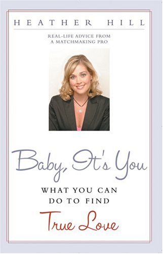 Beispielbild fr Baby, It's You: What You Can Do to Find True Love zum Verkauf von HPB-Movies