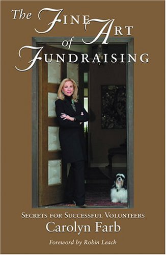 The Fine Art Of Fundraising: Secrets For Successful Volunteers