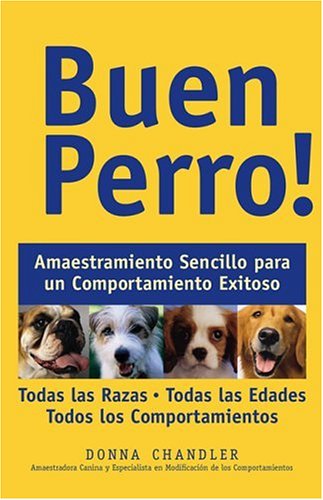 Stock image for Buen Perro: Amaestramiento Sencillo Para Un Comportamiento Exitoso for sale by ThriftBooks-Dallas