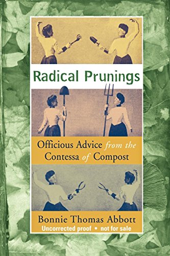 9781578602032: Radical Prunings: A Novel: A Novel of Officious Advice from the Contessa of Compost