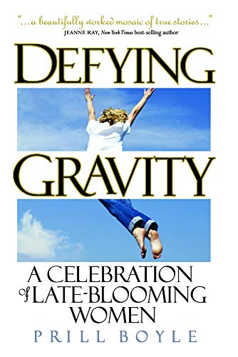 Beispielbild fr Defying Gravity: A Celebration of Late-Blooming Women zum Verkauf von Wonder Book