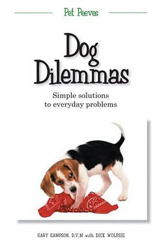 Imagen de archivo de Dog Dilemmas: Simple Solutions to Everyday Problems (Pet Peeves) a la venta por Ergodebooks