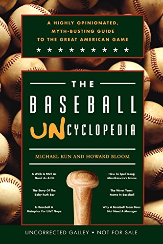 Imagen de archivo de The Baseball Uncyclopedia: A Highly Opinionated, Myth-Busting Guide to the Great American Game a la venta por Wonder Book