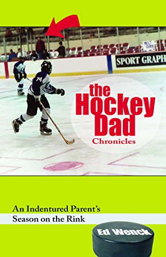 Stock image for The Hockey Dad Chronicles: An Indentured Parent's Season on the Rink for sale by Wonder Book