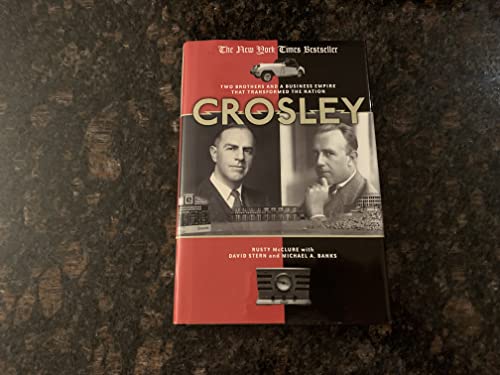 Beispielbild fr Crosley : Two Brothers and a Business Empire That Transformed the Nation zum Verkauf von Better World Books