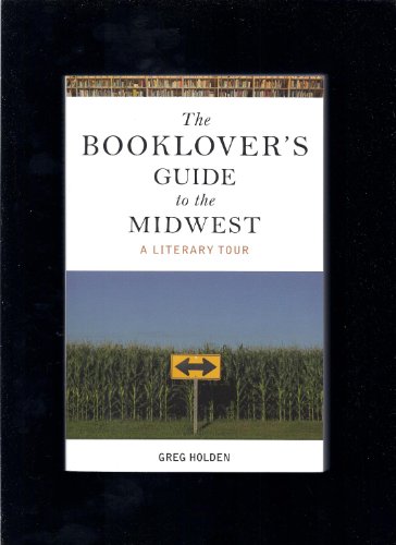Imagen de archivo de The Booklover's Guide to the Midwest: A Literary Tour a la venta por SecondSale