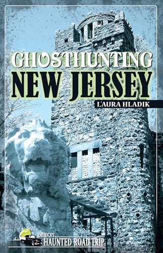 9781578603268: Ghosthunting New Jersey (America's Haunted Road Trip)