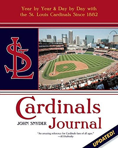 9781578603381: Cardinals Journal: Year by Year and Day by Day With the St. Louis Cardinals Since 1882