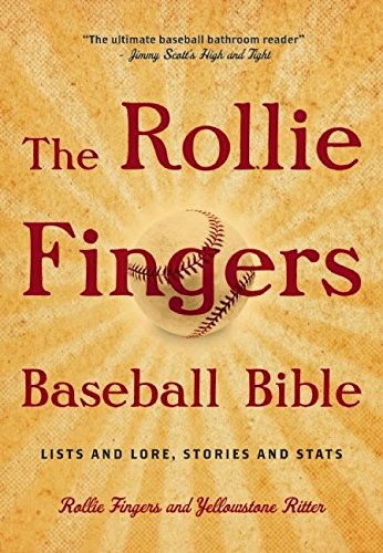 Imagen de archivo de The Rollie Fingers Baseball Bible : Lists and Lore, Stories and Stats a la venta por Better World Books