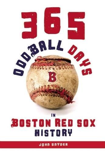 Beispielbild fr 365 Oddball Days in Boston Red Sox History zum Verkauf von More Than Words
