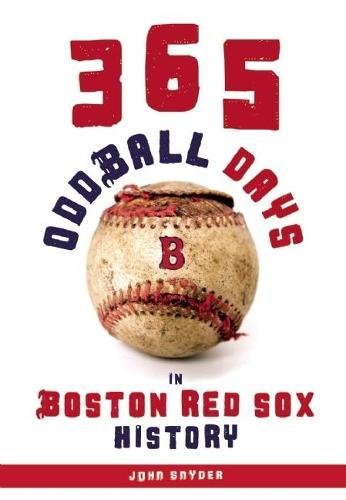 Stock image for 365 Oddball Days in Boston Red Sox History for sale by Better World Books