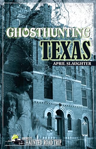 9781578603596: Ghosthunting Texas (America's Haunted Road Trip Series) [Idioma Ingls]