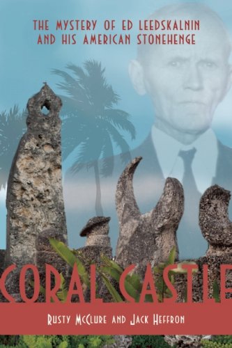 9781578603824: Coral Castle: The Mystery of Ed Leedskalnin and His American Stonehenge