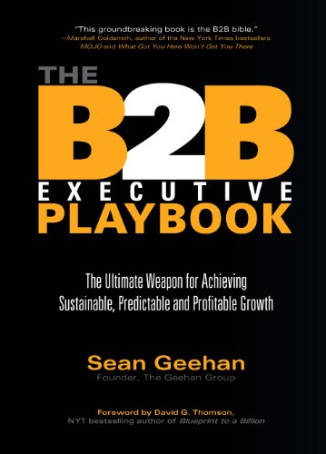 Beispielbild fr The B2B Executive Playbook: The Ultimate Weapon for Achieving Sustainable, Predictable & Profitable Growth zum Verkauf von Buchpark