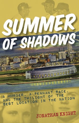 9781578604678: Summer of Shadows: A Murder, A Pennant Race, and the Twilight of the Best Location in the Nation