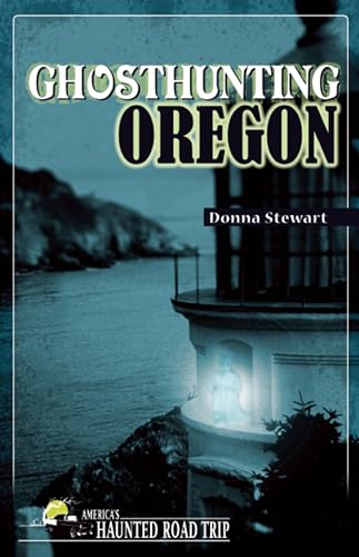 Stock image for Ghosthunting Oregon (America's Haunted Road Trip) for sale by HPB-Emerald