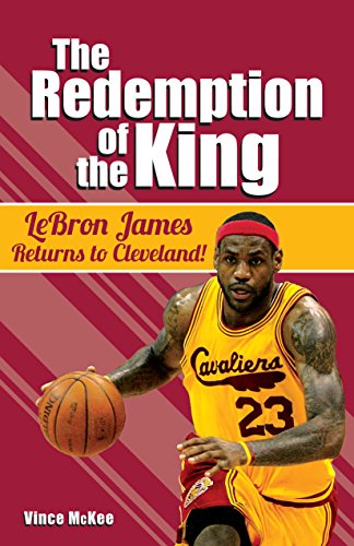 Beispielbild fr The Redemption of the King: LeBron James Returns to Cleveland! zum Verkauf von Buchpark