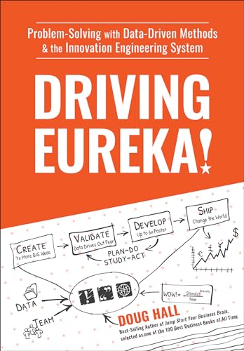 Beispielbild fr Driving Eureka!: Problem-Solving with Data-Driven Methods & the Innovation Engineering System zum Verkauf von Reliant Bookstore