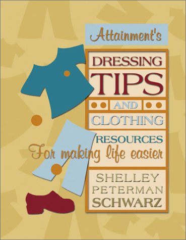 Stock image for Dressing Tips and Clothing Resources for Making Life Easier for sale by Ergodebooks
