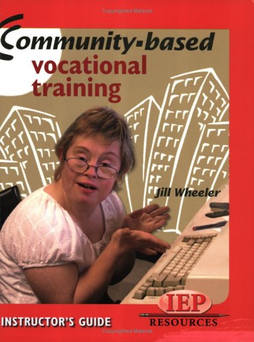 9781578615582: Community-Based Vocational Training: Instructor's Guide