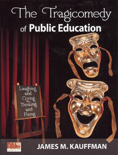 The Tragicomedy of Public Education (9781578616824) by Kauffman, James M.