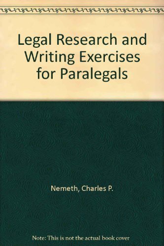 Stock image for Legal Research and Writing Exercises for Paralegals Nemeth, Charles P. for sale by Textbookplaza