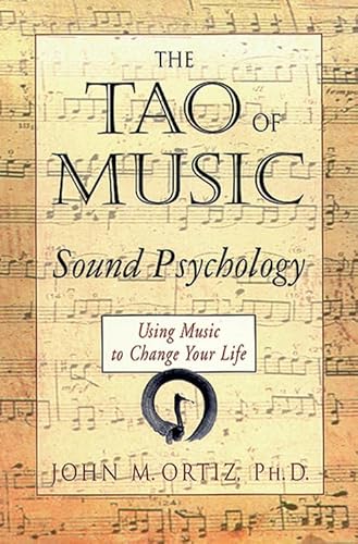 Beispielbild fr The Tao of Music: Sound Psychology Using Music to Change Your Life zum Verkauf von Wonder Book