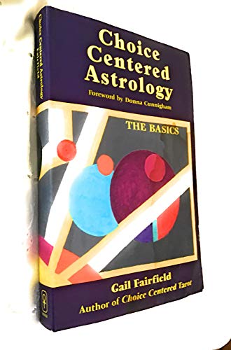 Stock image for Choice Centered Astrology: The Basics for sale by G.J. Askins Bookseller