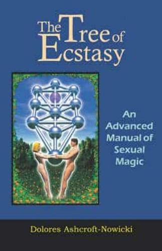 9781578630387: Tree of Ecstasy: Advanced Manual of Sexual Magic