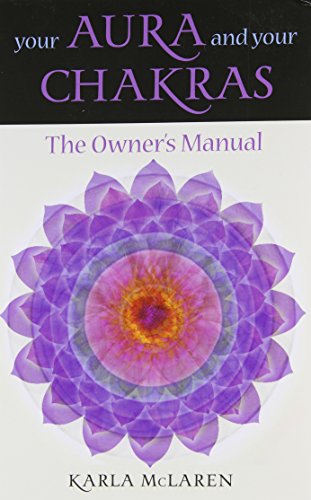 Imagen de archivo de Your Aura and Your Chakras: The Owner's Manual a la venta por SecondSale