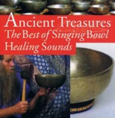 Beispielbild fr Ancient Treasures: The Best of Singing Bowl Healing Sounds zum Verkauf von medimops