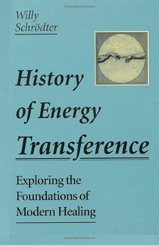 Beispielbild fr History of Energy Transference: Exploring the Foundations of Modern Healing zum Verkauf von SecondSale