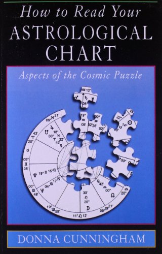 Imagen de archivo de How to Read Your Astrological Chart: Aspects of the Cosmic Puzzle a la venta por Goodwill Books