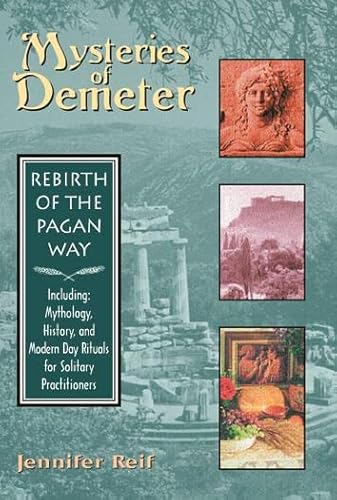 Beispielbild fr Mysteries of Demeter: Rebirth of the Pagan Way zum Verkauf von HPB-Red